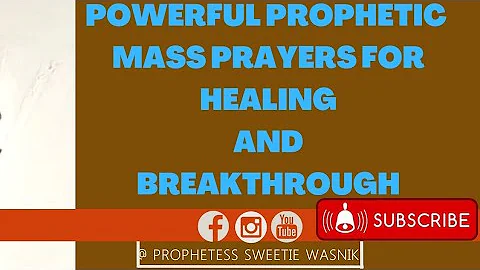 Powerful Prophetic Mass Prayers for healing and breakthrough with Prophetess Sweetie Wasnik