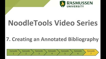 NoodleTools Episode 7:  Creating an Annotated Bibliography