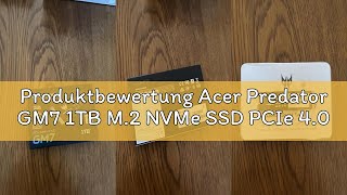 Produktbewertung Acer Predator GM7 1TB M.2 NVMe SSD PCIe 4.0 - Lesegeschwindigkeit bis zu 7400 MB/s