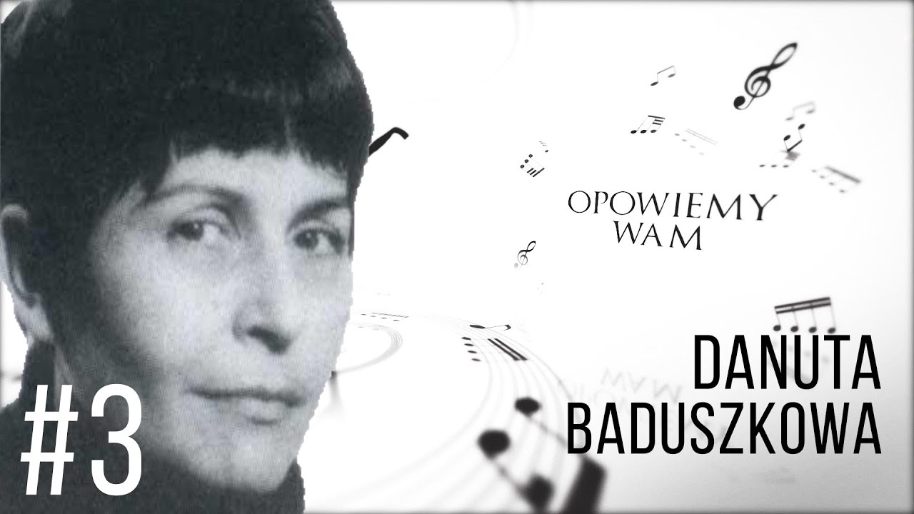 OPOWIEMY WAM #3 | DANUTA BADUSZKOWA