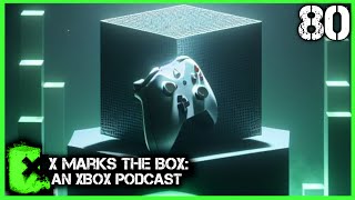 Xbox Series X Pro or Next Gen?: X Marks the Box, An Xbox Podcast. Episode 80