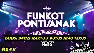 DUGEM FUNKOT ( TANPA BATAS WAKTU X PUTUS ATAU TERUS ) FUNKOT PONTIANAK GALAU VERSION TIKTOK VIRAL