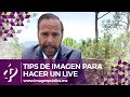 Tips de imagen para hacer un live - Alvaro Gordoa - Colegio de Imagen Pública