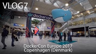 DockerCon Europe 2017 in Copenhagen - VLOG 7