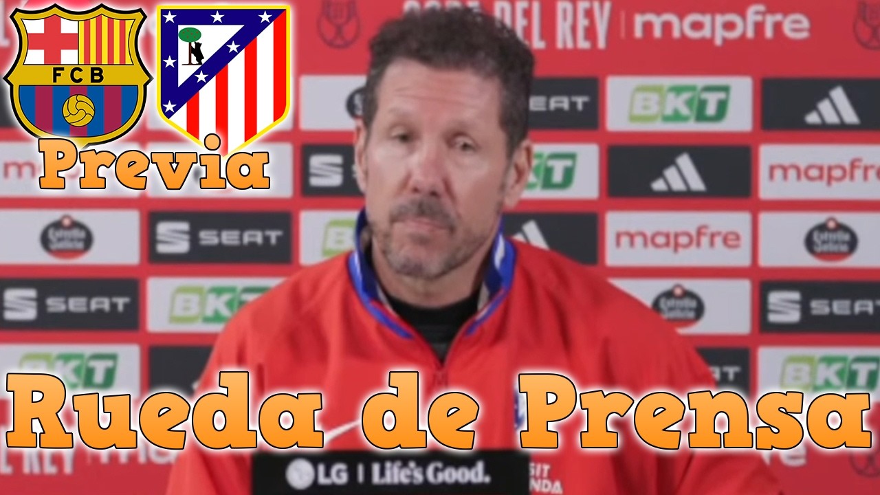 RUEDA de PRENSA SIMEONE PREVIA al FC BARCELONA vs ATLETICO DE MADRID de COPA DEL REY 2026