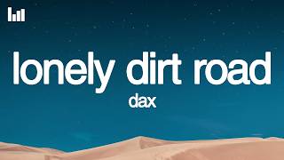 Dax - Lonely Dirt Road (Lyrics)