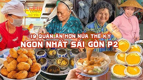 Tổng hợp 19 quán ăn NỔI TIẾNG LÂU ĐỜI TRÊN 50 NĂM Ngon Nhất Sài Gòn 2024 (P2) | Địa điểm ăn uống