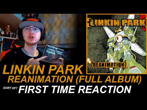 Linkin Park - Reanimation FULL ALBUM (sort of First Time Reaction)