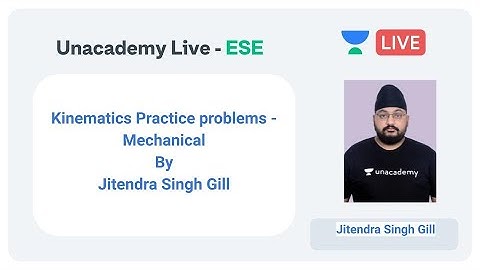 ESE 2020 | Kinematics Practice problems - 1 | Mechanical | Jitendra Singh Gill