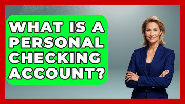 What Is A Personal Checking Account? - Ask Your Bank Teller
