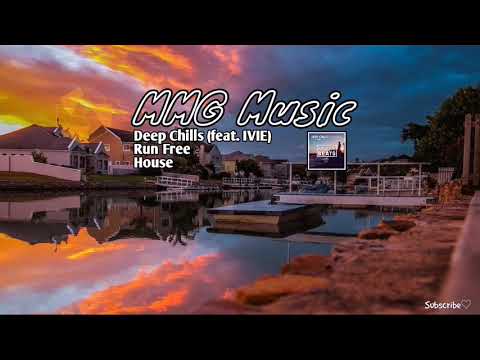 Deep Chills Run Free Feat IVIE 