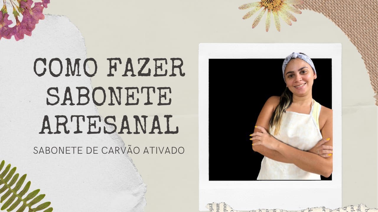 como fazer sabonete artesanal de carvão ativado