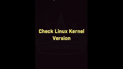 How to Check Linux Kernel Version