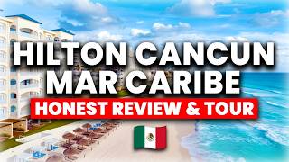 Hilton Cancun Mar Caribe All-Inclusive Resort Honest Review & Tour