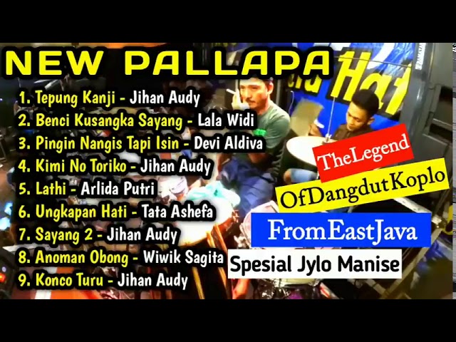 NEW PALLAPA FULL ALBUM SPESIAL JIHAN AUDY TEPUNG KANJI, The Legend of dangdut koplonya jawa timur class=