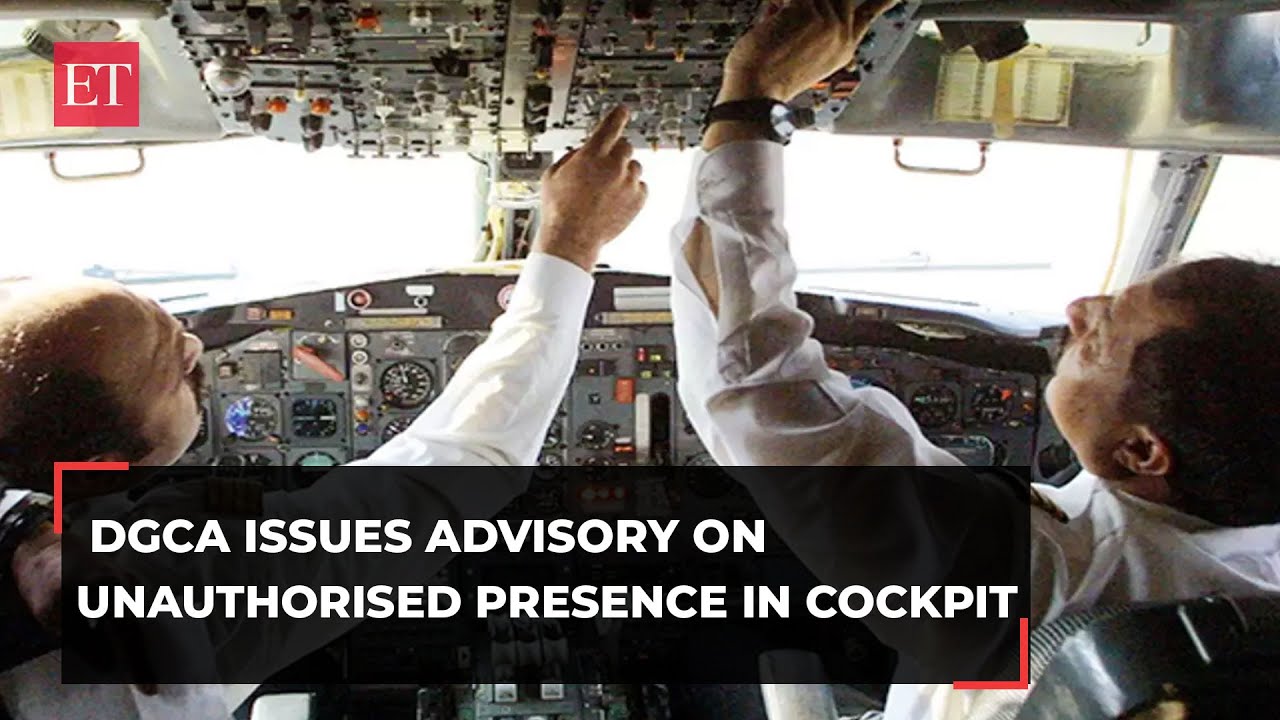 DGCA issues advisory to airlines on unauthorised presence in cockpit