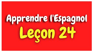Apprendre l'espagnol Leçon 24 Pour Débutants HD
