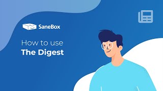 SaneBox - How to use the Digest screenshot 2