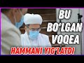 Qalblarni larzaga solgan voqea|nuriddin hoji domla