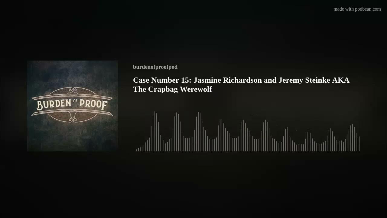 Case Number 15 Jasmine Richardson and Jeremy Steinke AKA The Crapbag