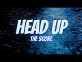 The Score Head Up Lyrics mp3