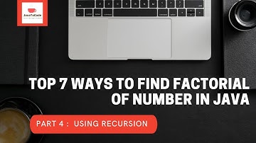 Part 4 : How to find factorial of number using Recursion in java || Top 7 different methods