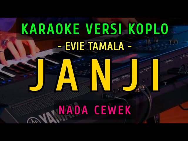 JANJI - KARAOKE NADA CEWEK || EVIE TAMALA class=