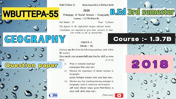 WBUTTEPA B.Ed 3rd semester  Geography question paper 2018/B.Ed 3rd semester course-1.3.7B question.