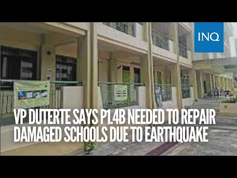 ‘We’re in quicksand’: VP Duterte says P1.4B needed to repair damaged schools due to earthquake