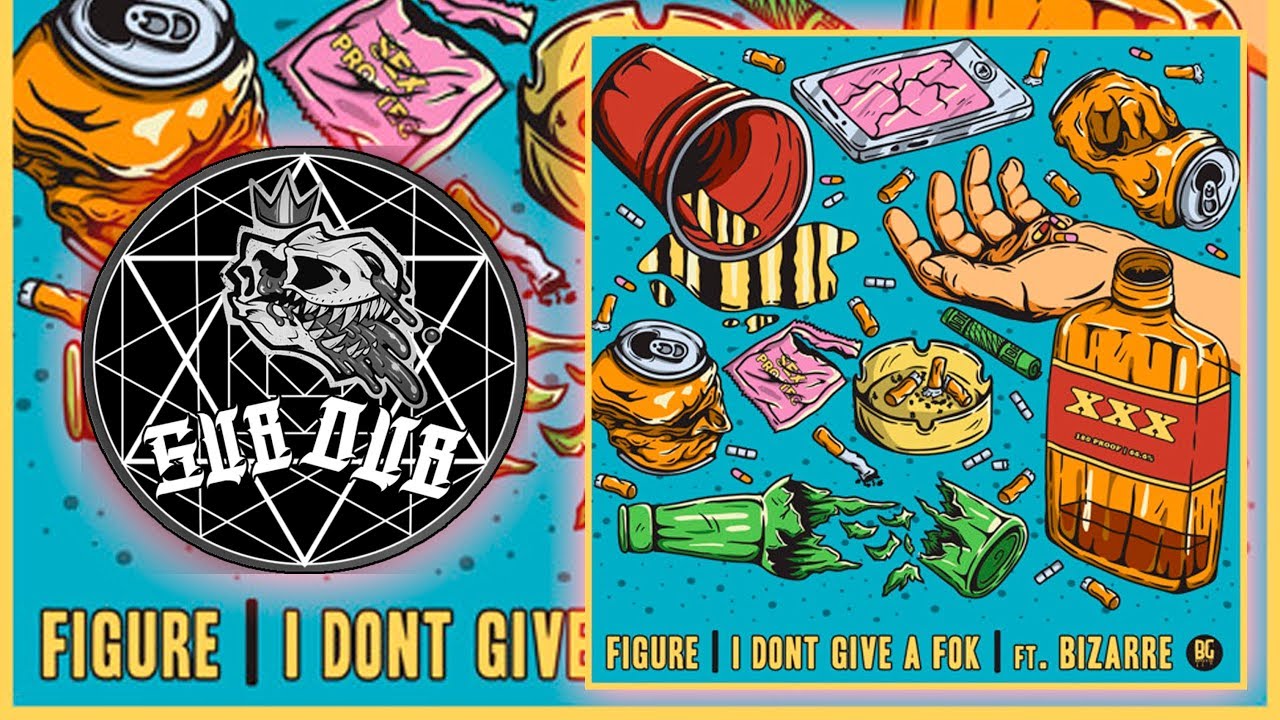 Figure - I Dont Give a Fok FT. Bizarre (DUBSTEP)