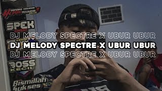 DJ MELODY SPECTRE X UBUR  UBUR IKAN LELE YANG KALIAN CARI  sound tiktok epam estetod
