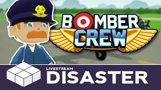 Lets Play... Bomber Crew - Disaster Strikes | Livestream