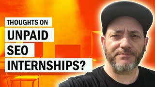 “Unpaid SEO Internship?” “Unpaid SEO Internship?”