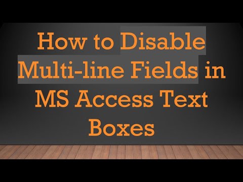 How to Disable Multi-line Fields in MS Access Text Boxes