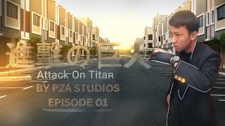 EPISODE 01 - Attack on Titan Series [PZA Studios]