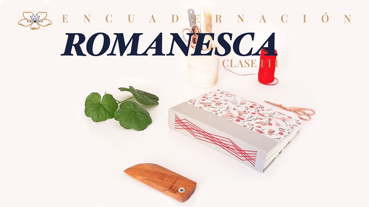 Tutorial Encuadernación Romanesca - Clase 3