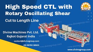 High Speed Cut to Length Line with Rotary Oscillating Shear | Divine Machines Pvt Ltd Machine Mfg