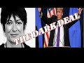 The Dark Deal Donald Trump Ghislaine Maxwell And The DOJ Connection Trump Ghislainemaxwell The Dark Deal Donald Trump Ghislaine Maxwell And The DOJ Connection Trump Ghislainemaxwell