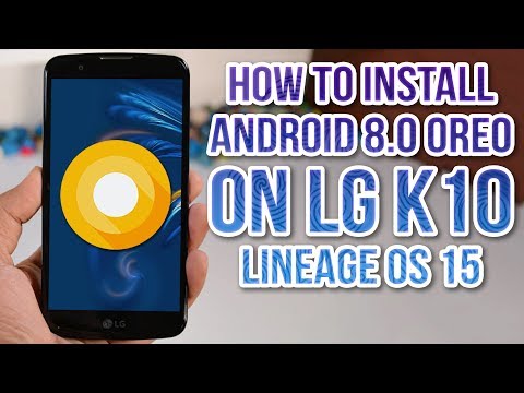 Install Android 8.0 Oreo on LG K10 (LineageOS 15) - How to Guide!