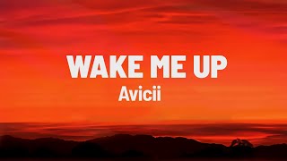 Avicii - Wake Me Up (Lyrics)