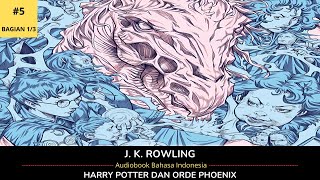 Harry Potter dan Orde Phoenix (Bagian 1/3) - J.K. Rowling | Audiobook Bahasa Indonesia