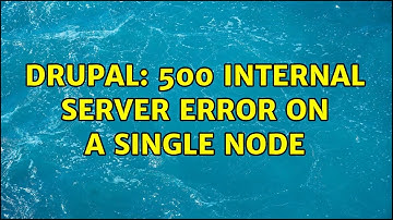 Drupal: 500 internal server error on a single node