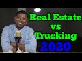 Real Estate vs Trucking 2020