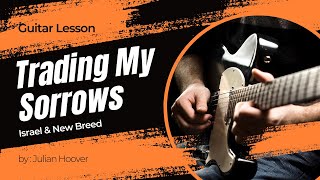 Guitar Lesson: “Trading My Sorrows” by Israel & New Breed | Gospel Guitar Tutorial