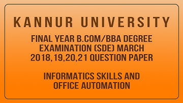 Kannur University Third Year B.COM/BBA (SDE) Informatics Skills&Office Automation QP - 2018-2021