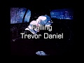 Trevor Daniel - Falling (Legendado)