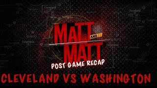 Cleveland Browns vs. Washington Post Game Recap on Matt N Matt Live!