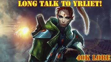 Rogue Trader - Long talk to Yrliet and learning more about her and the Children of Asuryan! 40K Lore