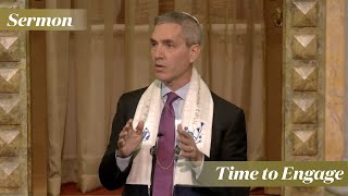 Rabbi Cosgrove: Time to Engage (May 18, 2024)