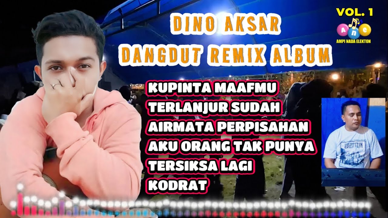 Album Dangdut Remix Vol. 1 - Dino Aksar  | Dangdut Remix 2025 | Ampi Nada Elekton